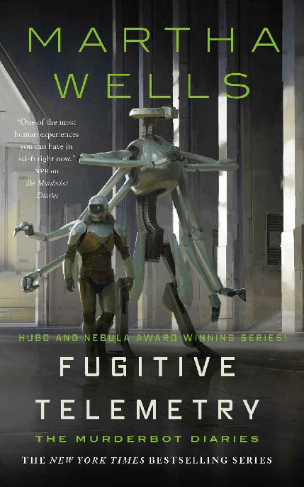 Fugitive Telemetry: 6 (The Murderbot Diaries)