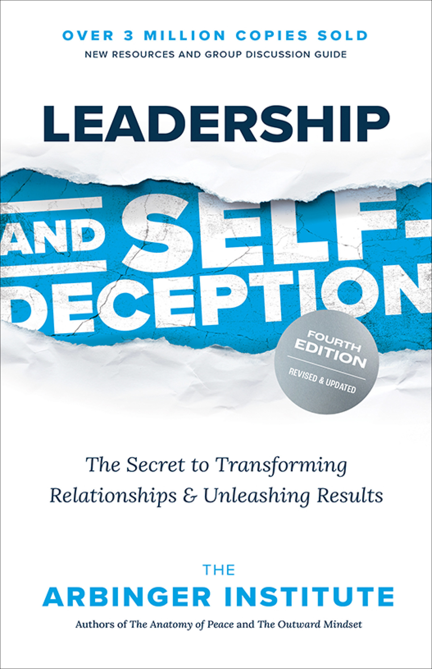 Leadership and Self-Deception: The Secret to Transforming Relationships & Unleashing Results