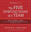 The Five Dysfunctions of a Team: A Leadership Fable